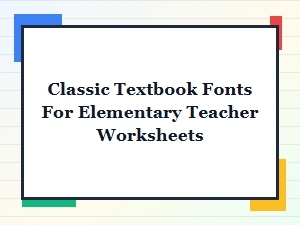 Essential Textbook Fonts for Elementary Worksheets