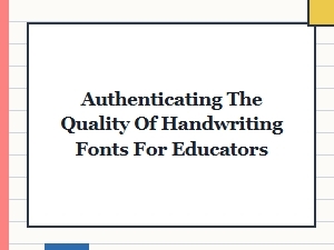 Evaluating Handwriting Font Quality for Teachers