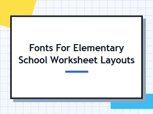 Selecting Fonts for School Worksheet Layouts